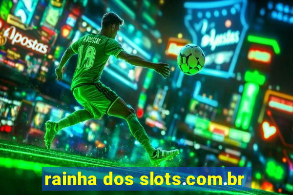 rainha dos slots.com.br